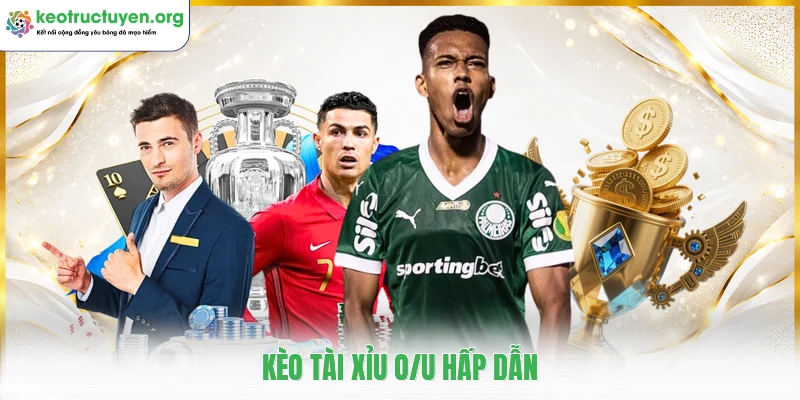 Keotructuyen18.top - Tỷ Lệ Kèo Nhà Cái 5 Kèo Bóng Đá Trực Tuyến Kèo tài xỉu O/U hấp dẫn