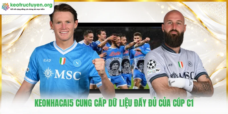 Keotructuyen18.top - Tỷ Lệ Kèo Nhà Cái 5 Kèo Bóng Đá Trực Tuyến Keonhacai5 cung cấp dữ liệu đầy đủ của Cúp C1